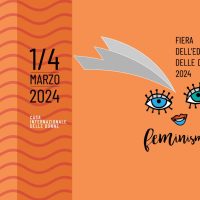 Feminism7: torna la forza costruttiva dell’editoria delle donne a Roma. Amore proprietario e violenza di genere tra i focus della VII edizione